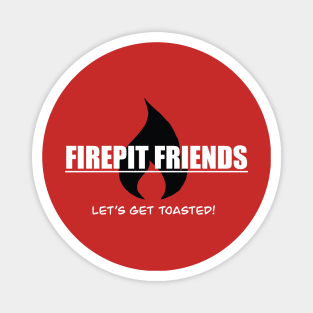 FIRE PIT FRIENDS! Magnet